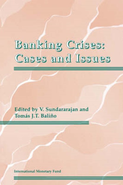Banking Crises Cases and Issues, International Monetary Fund ; V. Sundararajan ; Tomas J. T. Baliao - Paperback - 9781557751874