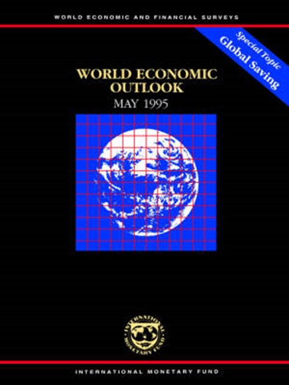 World Economic Outlook May 1995 A Survey by the Staff of the International Monetary Fund, International Monetary Fund - Paperback - 9781557754684