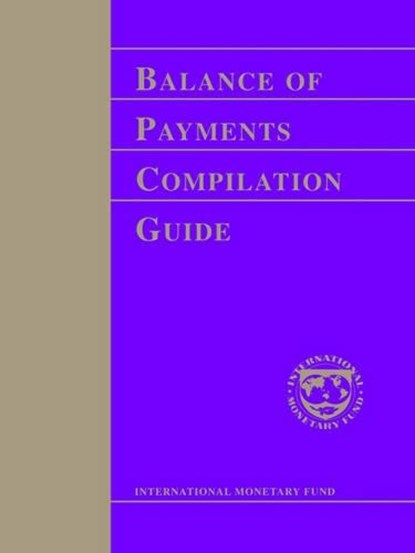 Balance of Payments Compilation Guide, International Monetary Fund - Paperback - 9781557754707