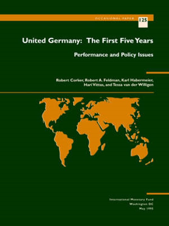 United Germany: the First Five Years: Performance & Policy I The First Five Years - Performance and Policy Issues