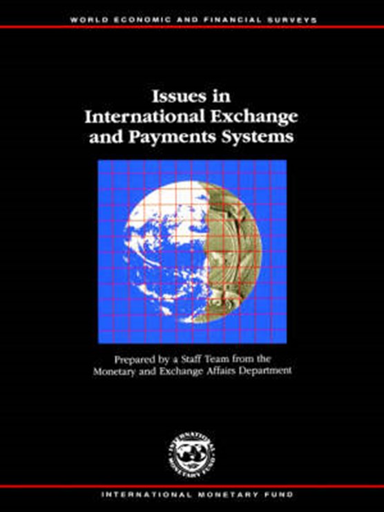 Issues in International Exchange and Payments Systems