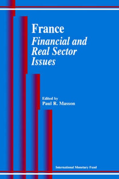 France Financial and Real Sector Issues, FUND,  International Monetary ; Masson, Paul R. - Paperback - 9781557754912