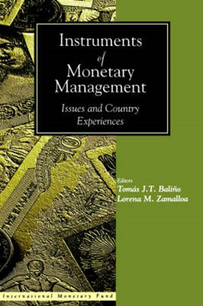 Instruments of Monetary Management, International Monetary Fund ; Tomas J. T. Baliao ; Lorena M. Zamalloa - Paperback - 9781557755988