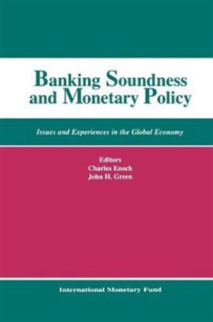 Banking Soundness and Monetary Policy, Charles Enoch - Paperback - 9781557756459