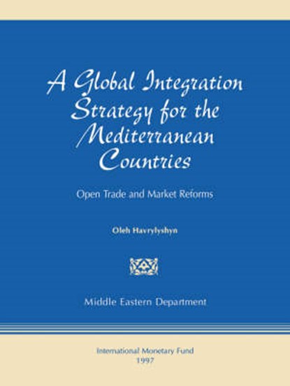 A Global Integration Strategy for the Mediterranean Countries, Oli Havrylyshyn - Paperback - 9781557756473