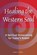 Healing the Western Soul, Judith Miller - Paperback - 9781557789174