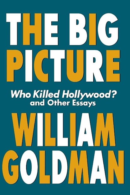 The Big Picture, William Goldman - Paperback - 9781557834607