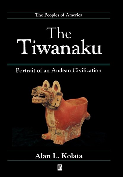 The Tiwanaku, Alan L. (University of Chicago) Kolata - Gebonden - 9781557861832