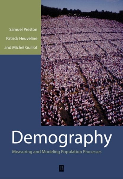 Demography, Samuel (University of Pennsylvania) Preston ; Patrick (Late of University of Chicago) Heuveline ; Michel (Harvard University) Guillot - Paperback - 9781557864512