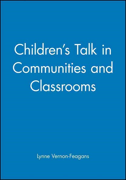 Children's Talk in Communities and Classrooms, Lynne Vernon-Feagans - Paperback - 9781557864833