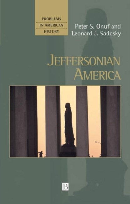Jeffersonian America, PETER S. (UNIVERSITY OF VIRGINIA) ONUF ; LEONARD (IOWA STATE UNIVERSITY,  USA) Sadosky - Gebonden - 9781557869227