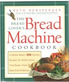 Bread Lover's Bread Machine Cookbook | Beth Hensperger | 