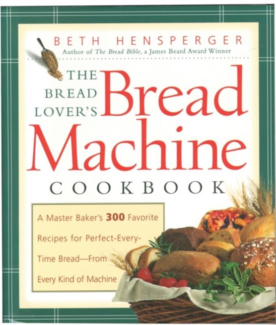 Bread Lover's Bread Machine Cookbook