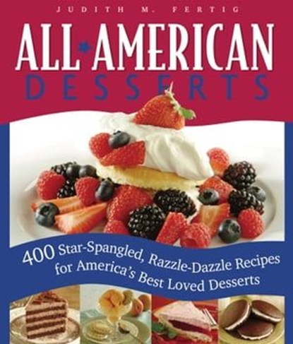 All-American Desserts, Judith M. Fertig - Ebook - 9781558326026