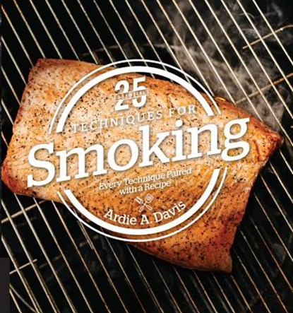 25 Essentials: Techniques for Smoking, DAVIS,  Ardie - Gebonden - 9781558328785