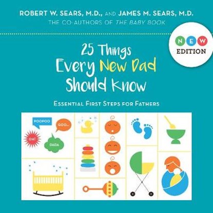 25 Things Every New Dad Should Know, Robert Sears ; James Sears - Gebonden - 9781558328938