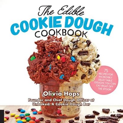 The Edible Cookie Dough Cookbook, HOPS,  Olivia - Gebonden - 9781558329317
