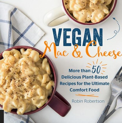 Vegan Mac and Cheese, Robin Robertson - Gebonden - 9781558329737