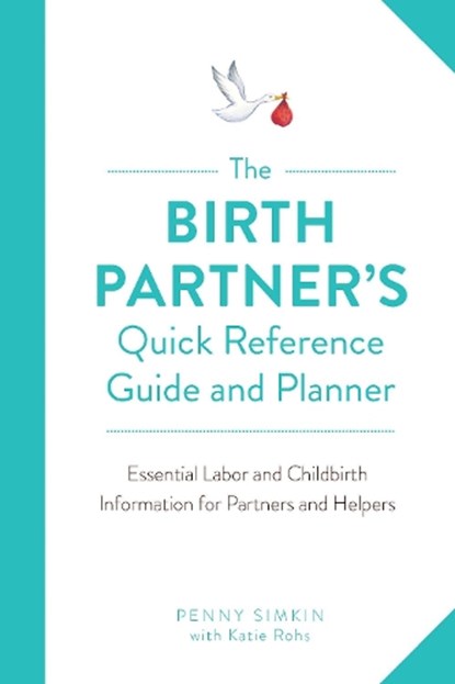 The Birth Partner's Quick Reference Guide and Planner, Penny Simkin - Paperback - 9781558329775