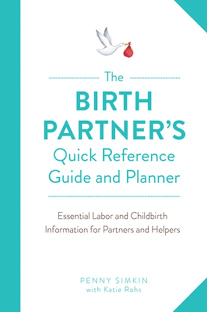 The Birth Partner's Quick Reference Guide and Planner, Penny Simkin - Paperback - 9781558329775