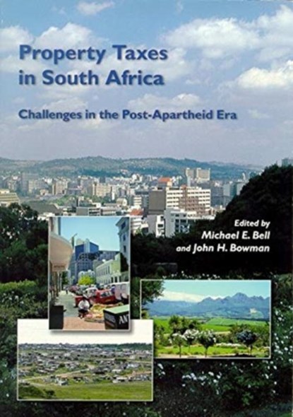 Property Taxes in South Africa – Challenges in the Post–Apartheid Era, Michael E. Bell ; John H. Bowman - Paperback - 9781558441507