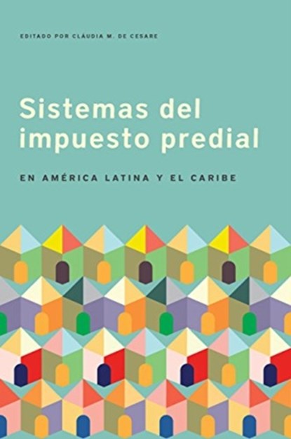 Sistemas del impuesto predial en America Latina y el Caribe, Claudia Cesare - Paperback - 9781558443570