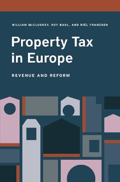 Property Tax in Europe, William McCluskey ; Roy Bahl ; Riel Franzsen - Paperback - 9781558444638