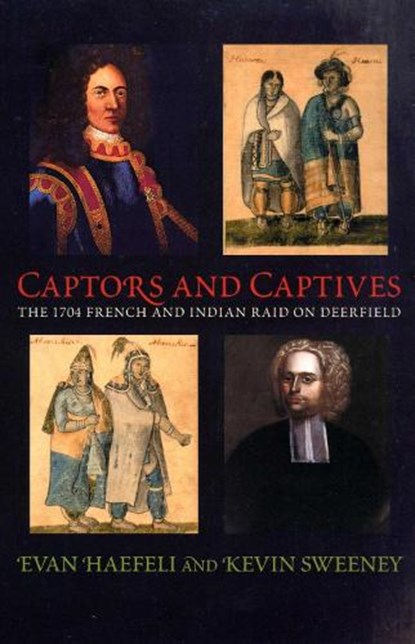 Captors and Captives, Evan Haefeli ; Kevin Sweeney - Paperback - 9781558495036