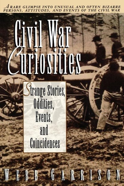 Civil War Curiosities, Webb Garrison - Paperback - 9781558533158