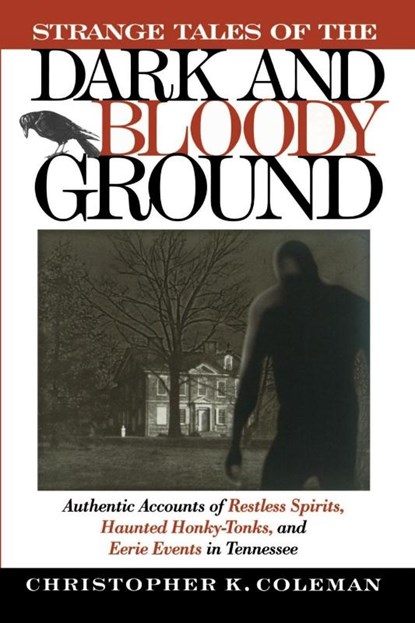 Strange Tales of the Dark and Bloody Ground, Christopher Coleman - Paperback - 9781558536616