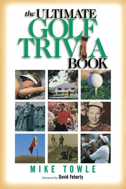 The Ultimate Golf Trivia Book, Mike Towle - Paperback - 9781558537491