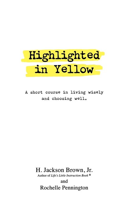 Highlighted in Yellow, H. Jackson Brown ;  Rochelle Pennington - Paperback Adobe PDF - 9781558538344