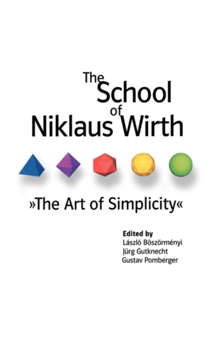 The School of Niklaus Wirth, Laszlo (University of Klagenfurt Boszormenyi ; Jurg (ETH Gutknecht ; Gustav (University of Linz Pomberger - Gebonden - 9781558607231