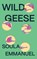 Wild Geese, Soula Emmanuel - Paperback - 9781558610132