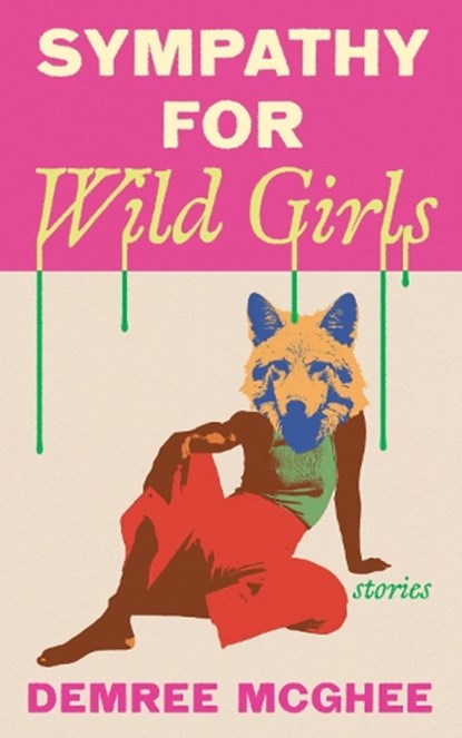 Sympathy for Wild Girls, Demree McGhee - Paperback - 9781558613386
