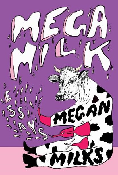 Mega Milk, Megan Milks - Paperback - 9781558613584