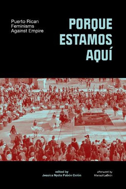 Porque Estamos Aqu, Jessica Nydia Pabn-Coln - Paperback - 9781558613607