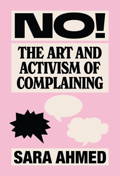 No!: The Art and Activism of Complaining, Sara Ahmed - Paperback - 9781558613683