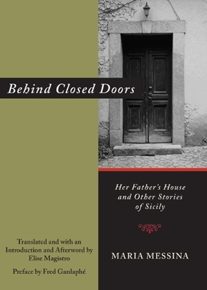 Behind Closed Doors: Her Father's House and Other Stories of Sicily, Maria Messina - Paperback - 9781558613690