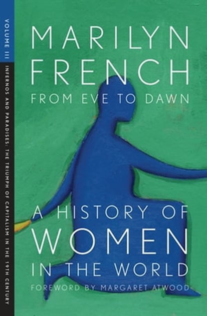 From Eve to Dawn: A History of Women in the World Volume III, Marilyn French - Ebook - 9781558616295