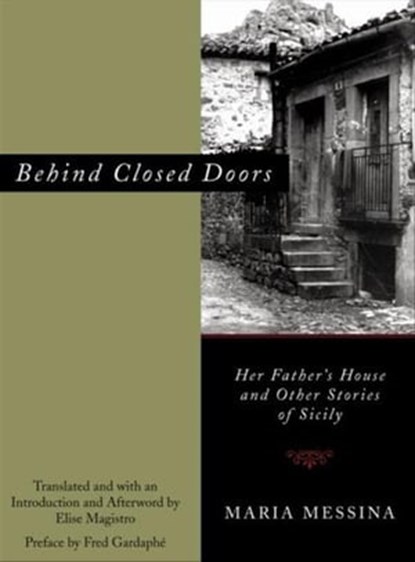 Behind Closed Doors, Maria Messina ; Fred Gardaphé - Ebook - 9781558616486