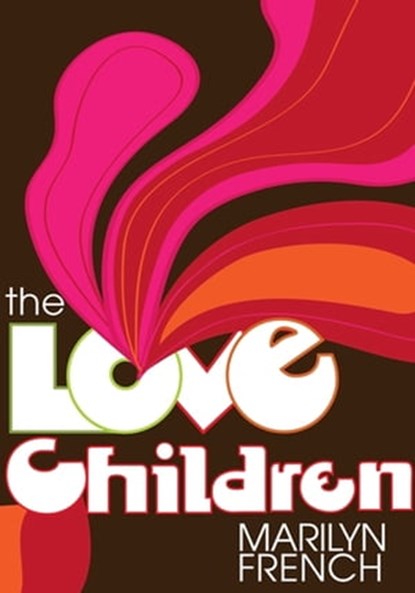 The Love Children, Marilyn French - Ebook - 9781558616509