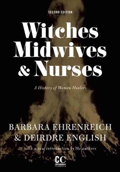 Witches, Midwives, And Nurses (2nd Ed.), Barbara Ehrenreich ; Deirdre English - Paperback - 9781558616615