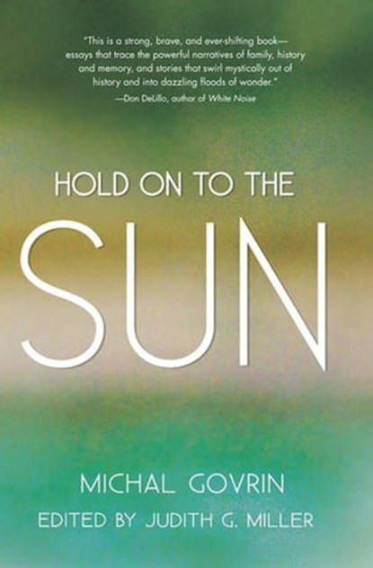 Hold On to the Sun, Michal Govrin - Ebook - 9781558616745