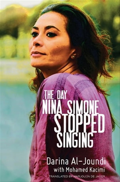 The Day Nina Simone Stopped Singing, Darina Al-Joundi ; Mohamed Kacimi - Ebook - 9781558616844