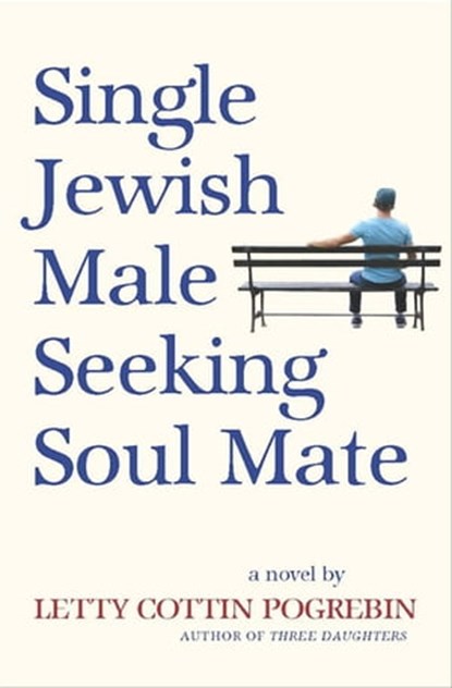 Single Jewish Male Seeking Soul Mate, Letty Cottin Pogrebin - Ebook - 9781558618930