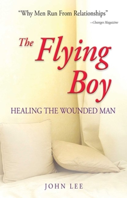 The Flying Boy: Healing the Wounded Man, John Lee - Paperback - 9781558740068