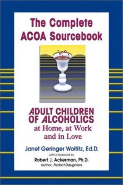 The Complete ACOA Sourcebook, Janet Geringer Woititz - Paperback - 9781558749603