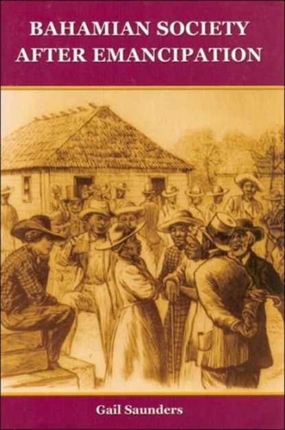 Bahamian Society since Emancipation, D.Gail Saunders - Paperback - 9781558763135