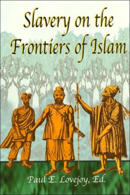 Slavery at the Frontiers of Islam, Paul E. Lovejoy - Gebonden - 9781558763289